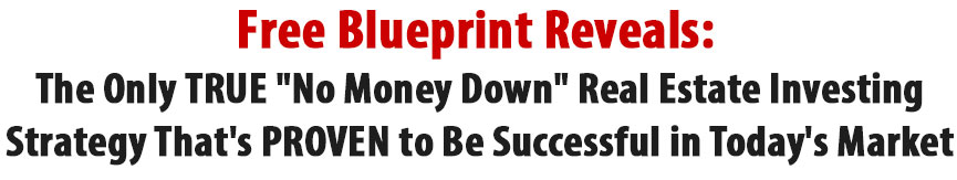 You Are About To Discover The Real Estate Investing Strategy That Works In Any Economic Condition, Especially The Current One...