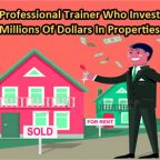 Professional Trainer Who Invests Millions Of Dollars In Properties